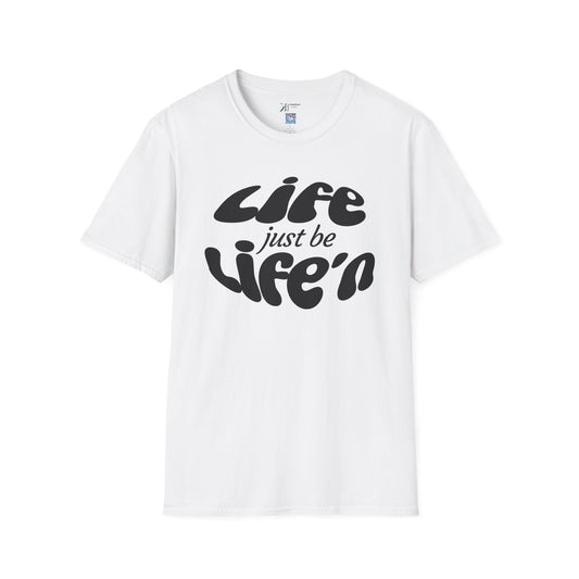 Life Just Be Life'n Tee (dk print)
