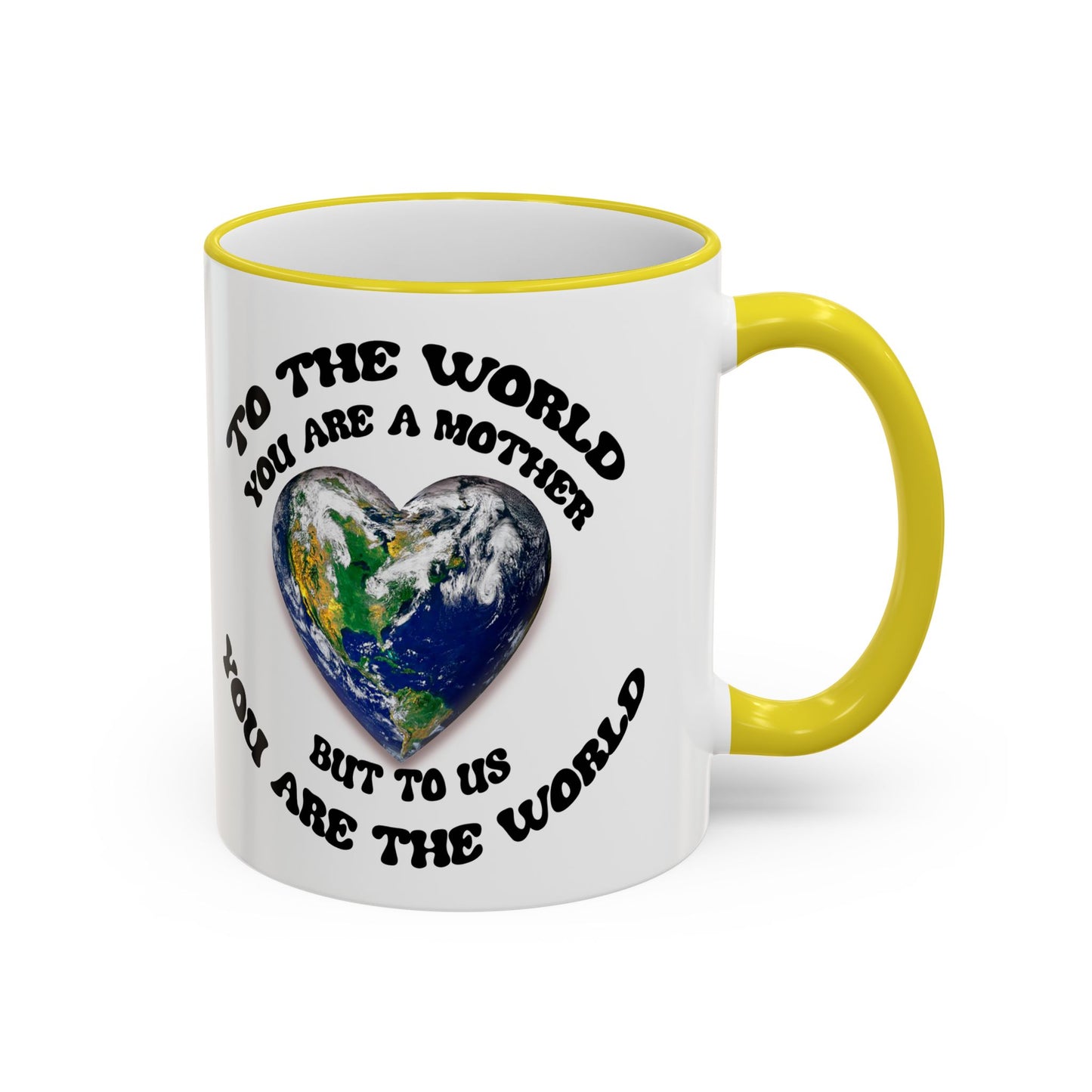 Earth Love Accent Rim & Handle Mug — 'To the World You Are a Mother' Inspirational Coffee Cup (11oz/15oz)