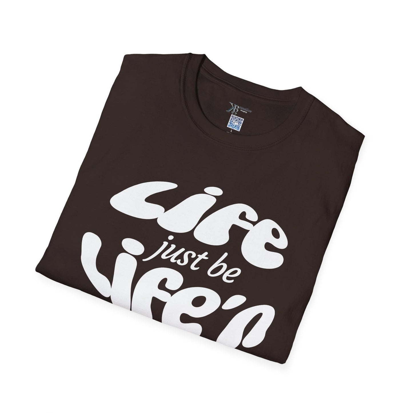 Life Just Be Life'n Tee (light print)