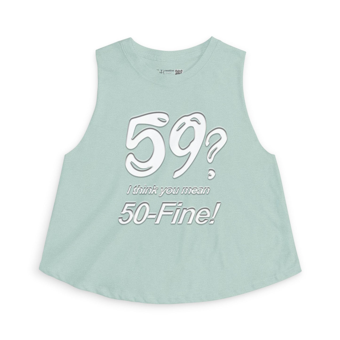 Crop Top - "59? I Think You Mean 50-Fine!" Funny Birthday Tank