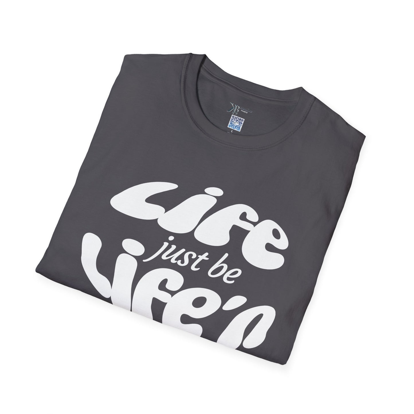 Life Just Be Life'n Tee (light print)