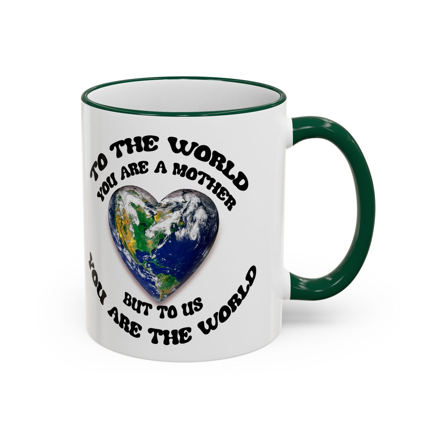 Earth Love Accent Rim & Handle Mug — 'To the World You Are a Mother' Inspirational Coffee Cup (11oz/15oz)