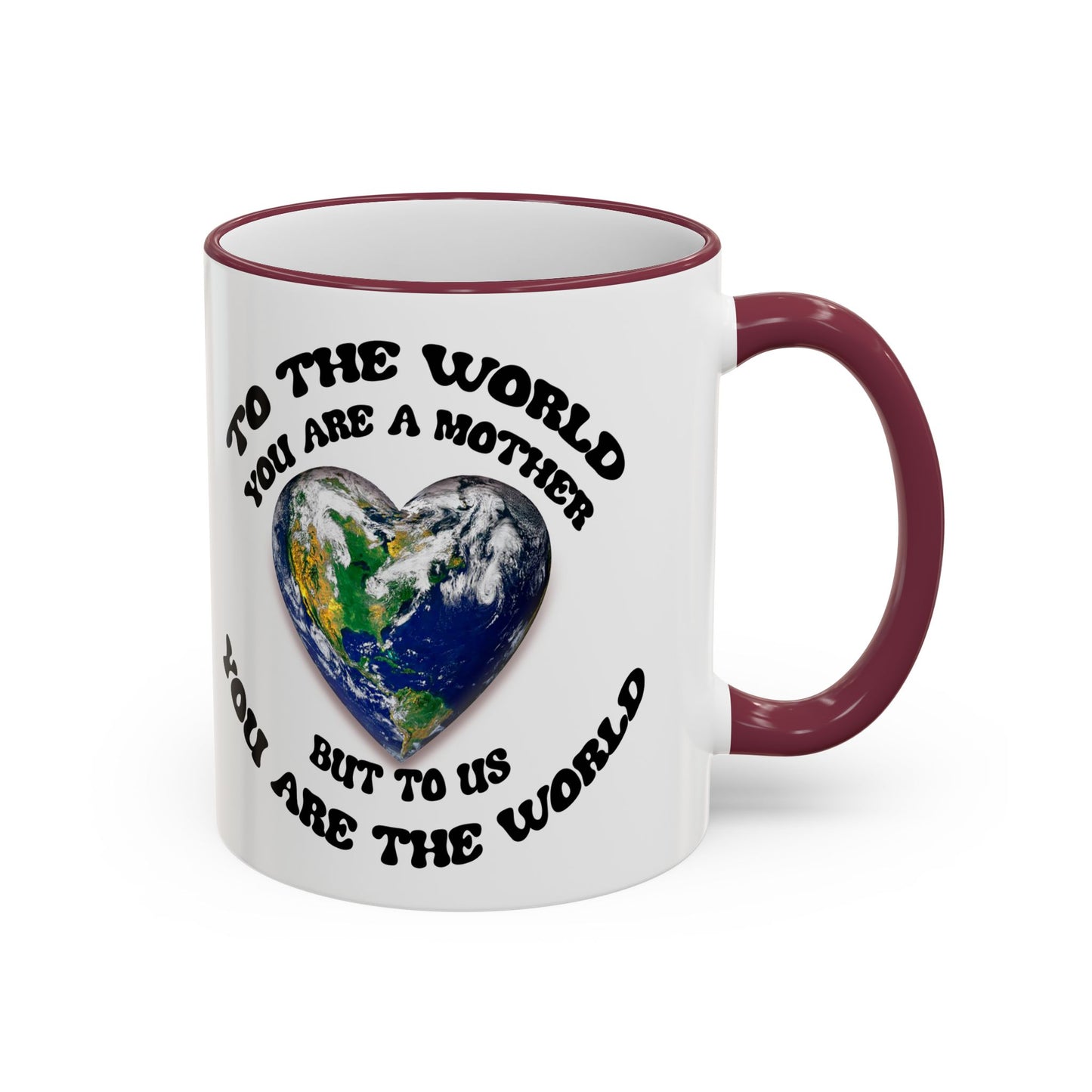 Earth Love Accent Rim & Handle Mug — 'To the World You Are a Mother' Inspirational Coffee Cup (11oz/15oz)
