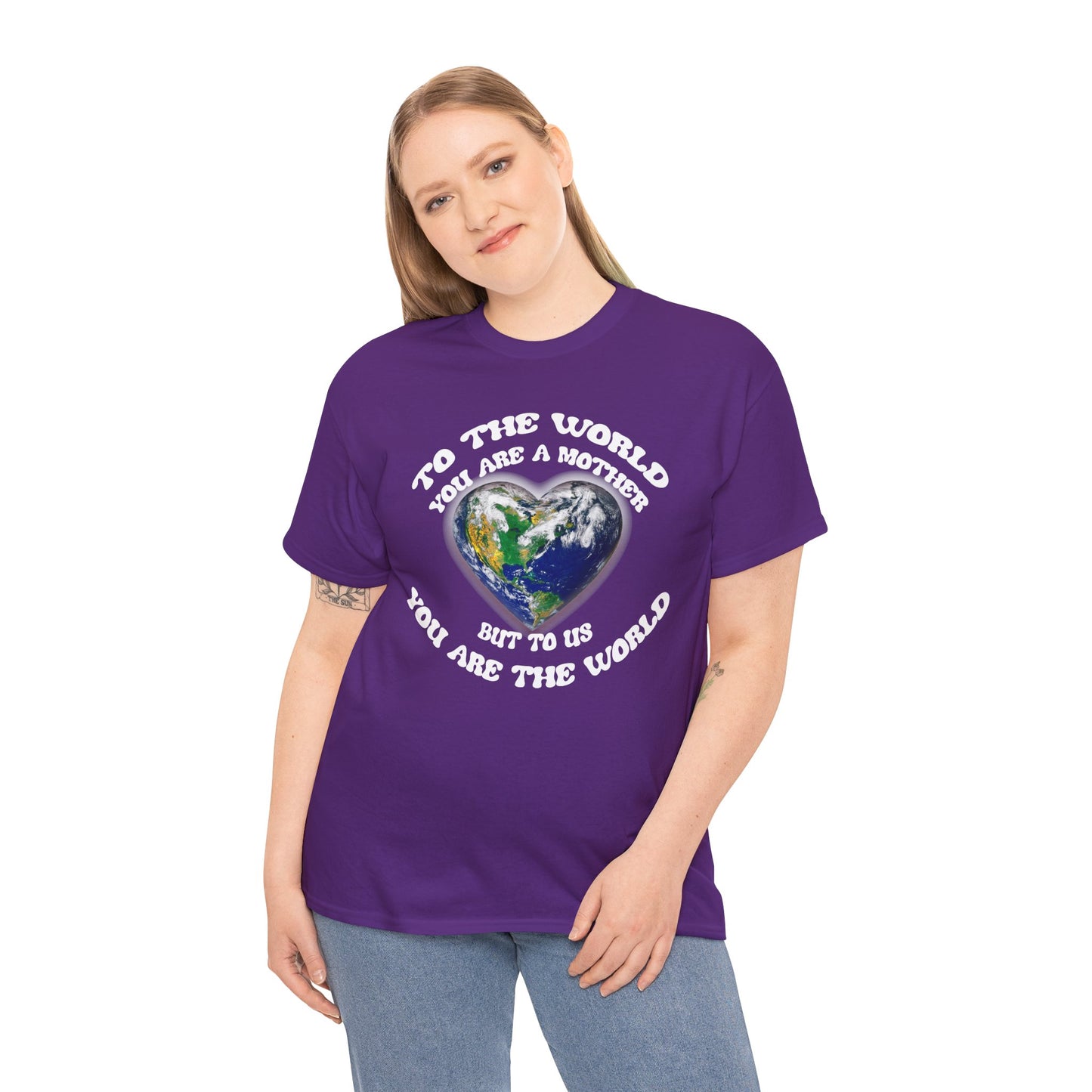 Earth Heart T‑Shirt — "To the World You Are a Mother, But to Us You Are the World" Mom Earth Day Tee