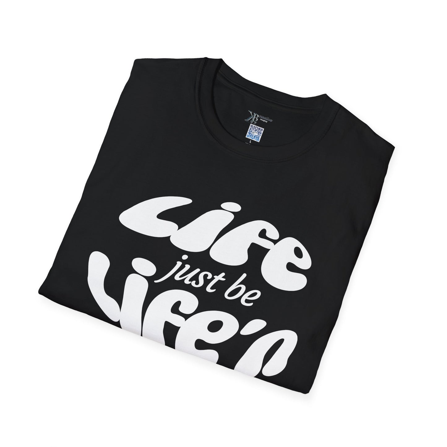 Life Just Be Life'n Tee (light print)