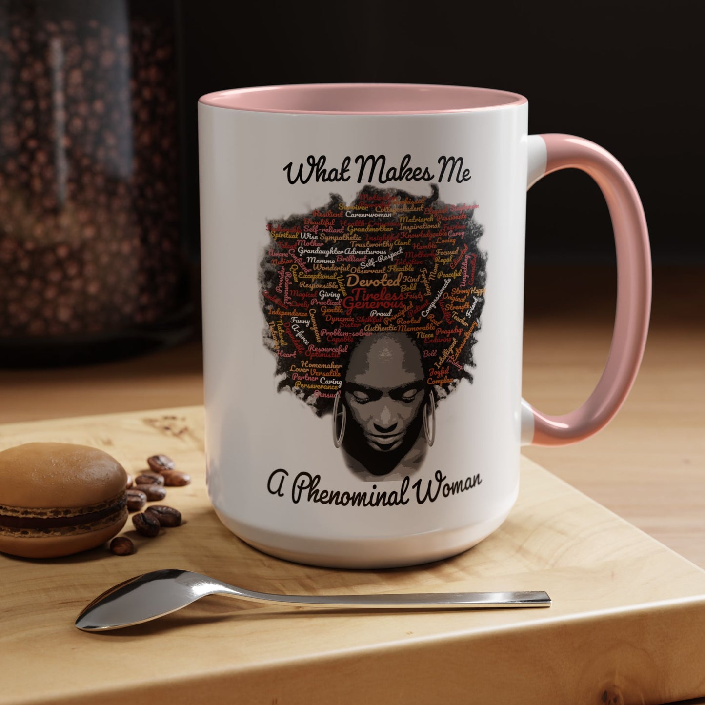 Phenomenal Woman Coffee Mug — "What Makes Me A Phenomenal Woman" Inspirational Accent Mug