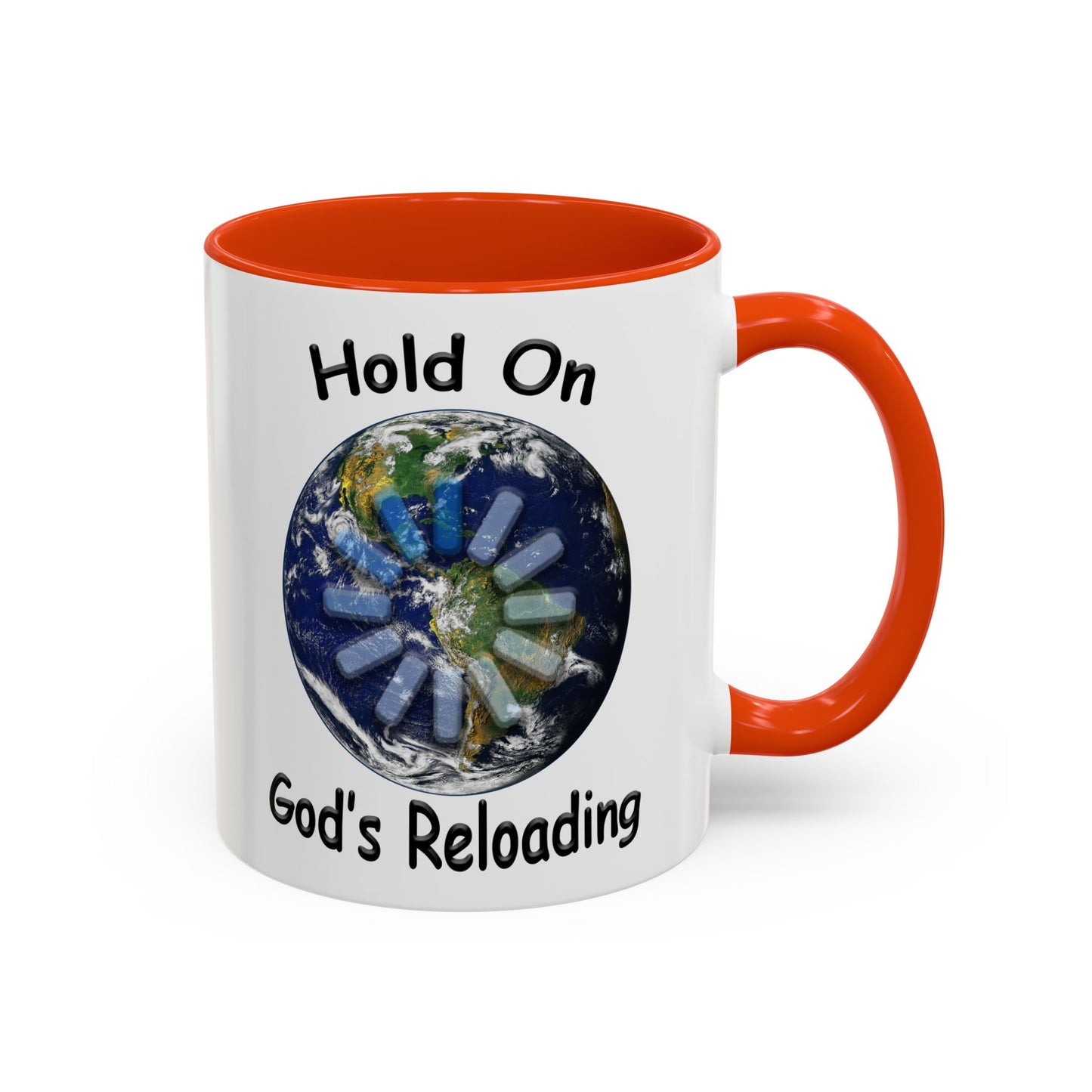 Inspirational Mug — "Hold On God's Reloading" Earth Design (11oz & 15oz)