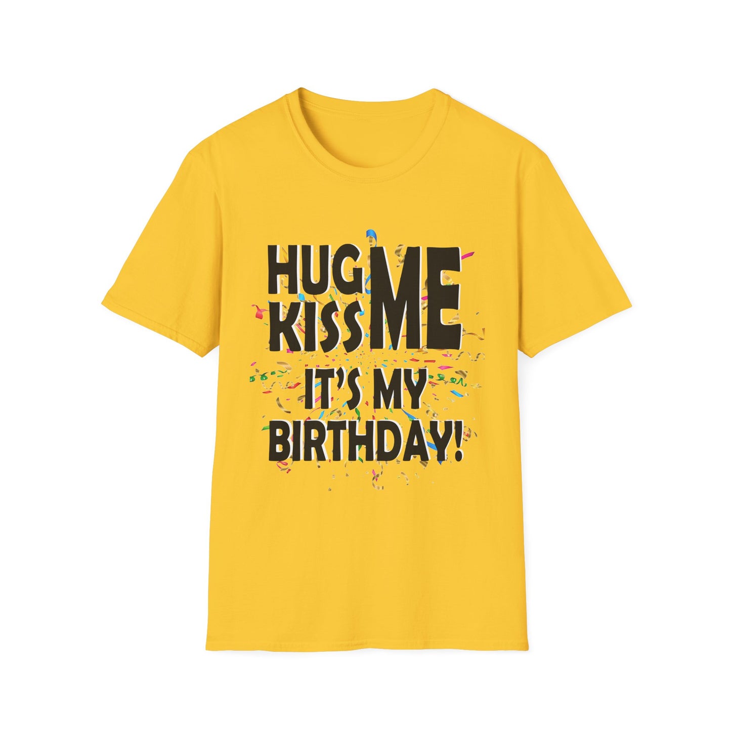 Birthday Tee — "Hug Me Kiss Me It’s My Birthday" Graphic T-Shirt