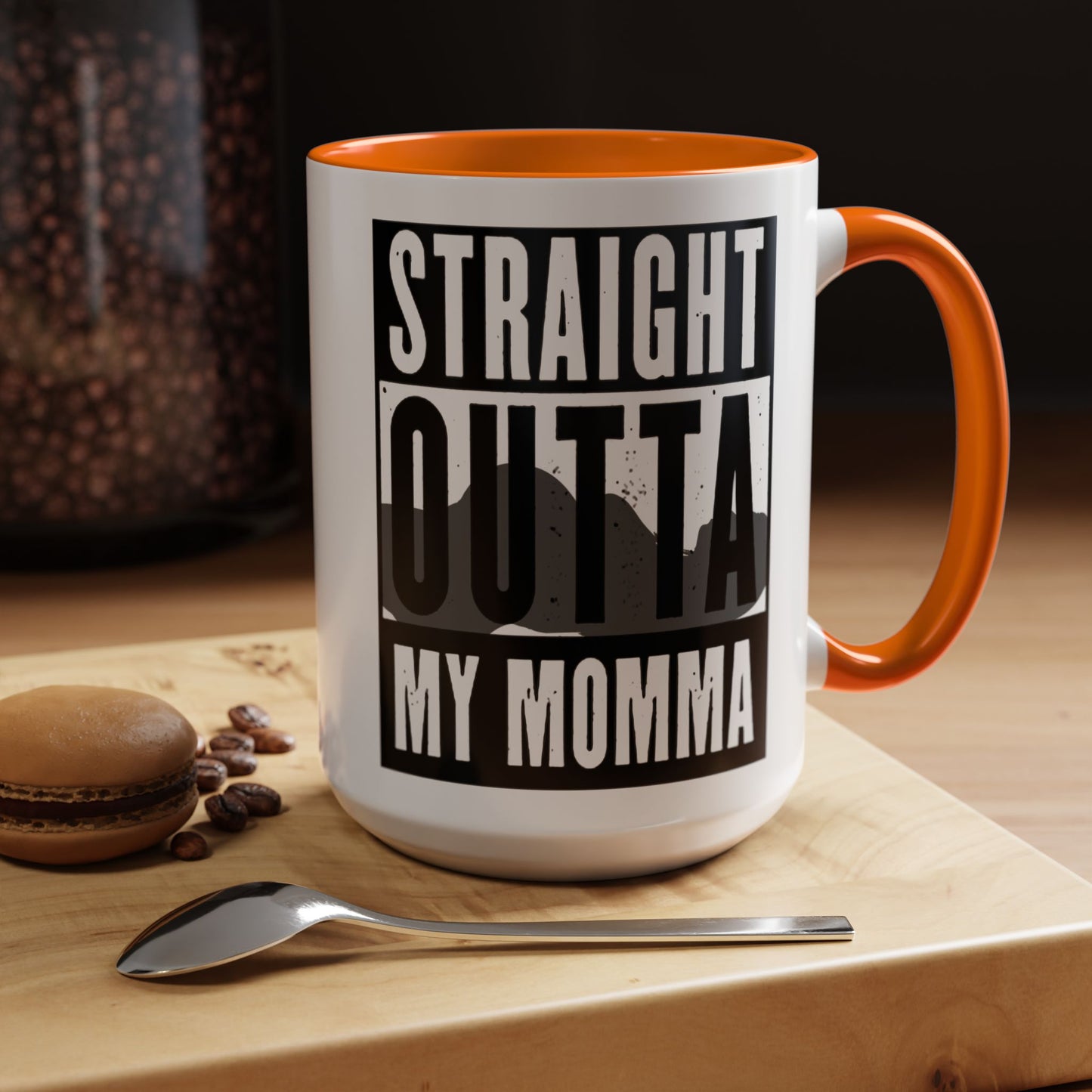 Straight Outta My Momma Accent Coffee Mug — Funny Novelty 11/15oz