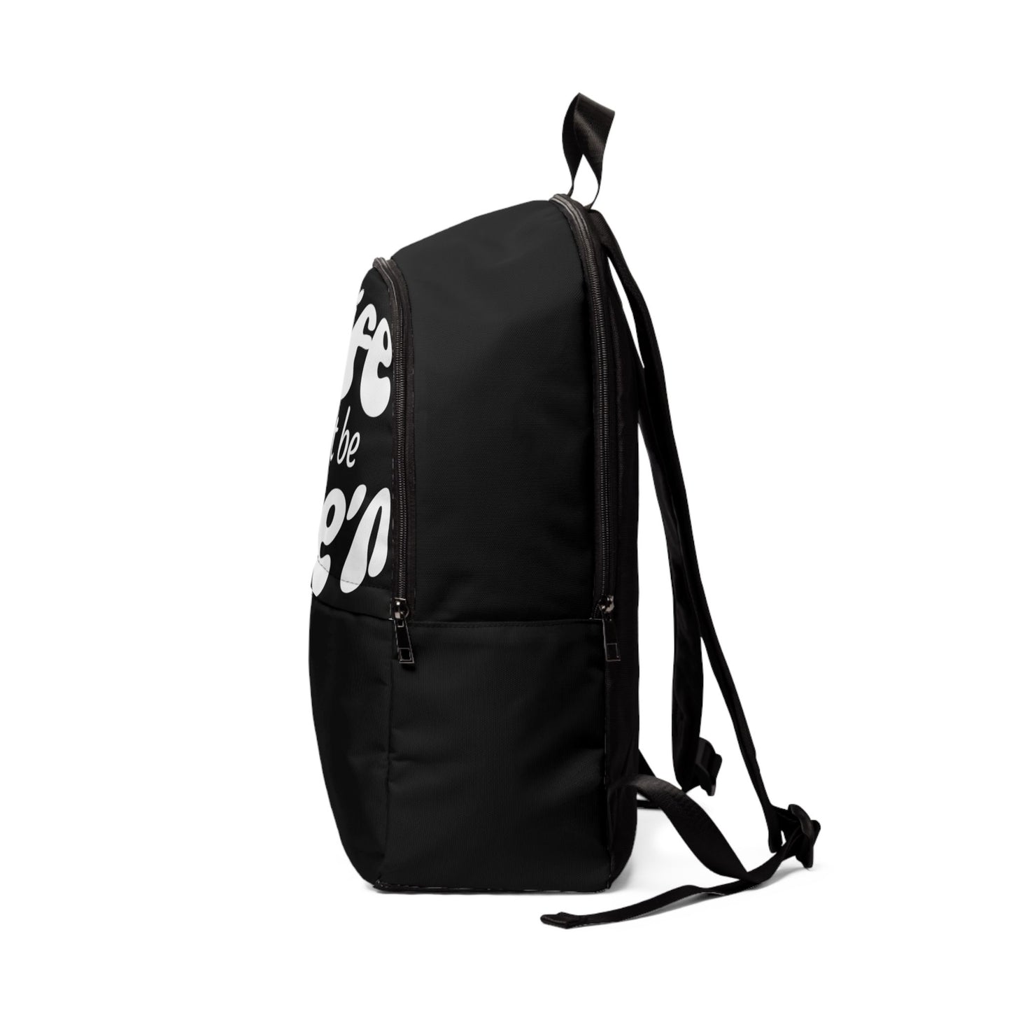 Life Just Be Life'n Inspirational Fabric Backpack