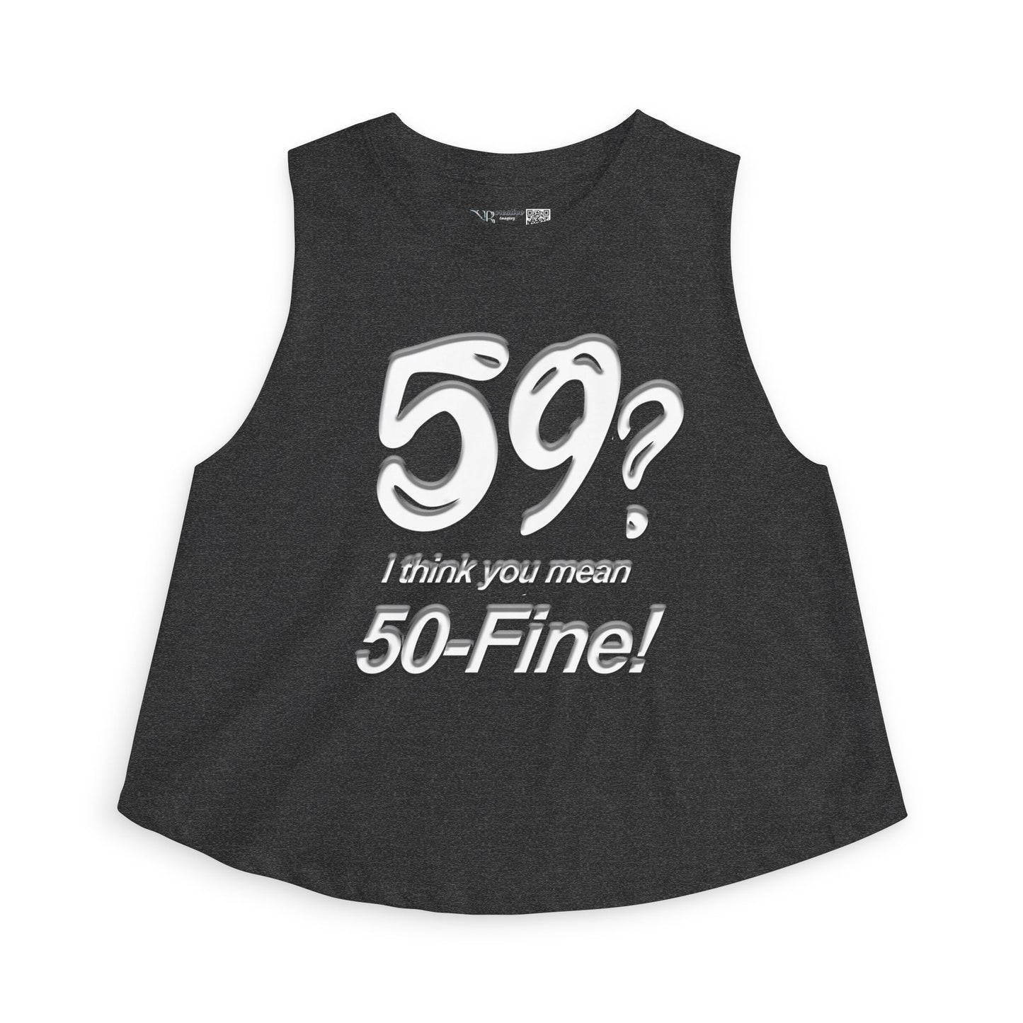 Crop Top - "59? I Think You Mean 50-Fine!" Funny Birthday Tank