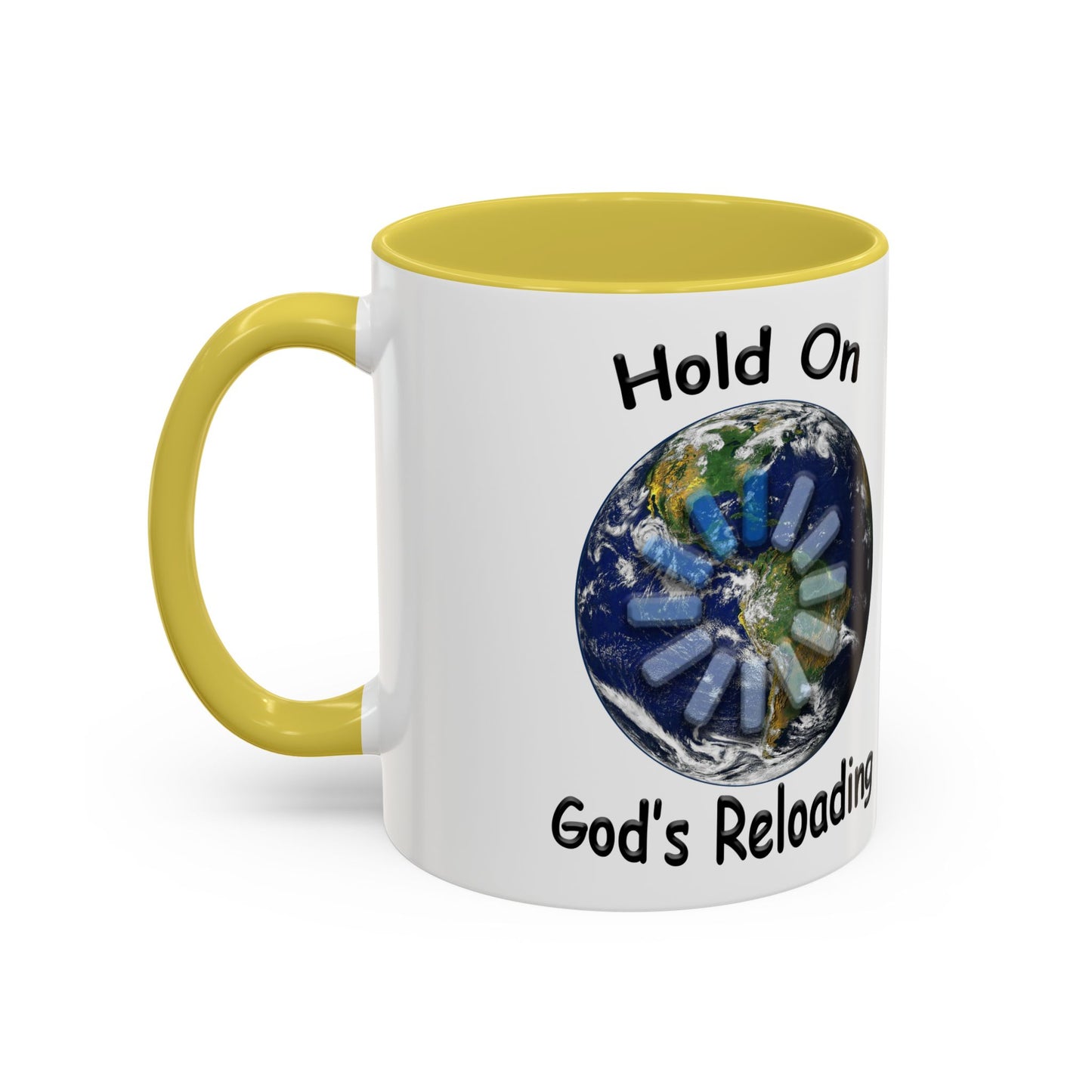 Inspirational Mug — "Hold On God's Reloading" Earth Design (11oz & 15oz)