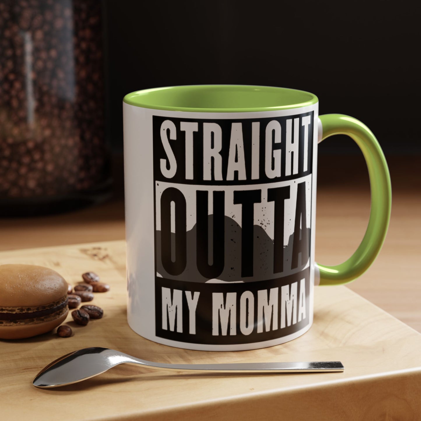 Straight Outta My Momma Accent Coffee Mug — Funny Novelty 11/15oz