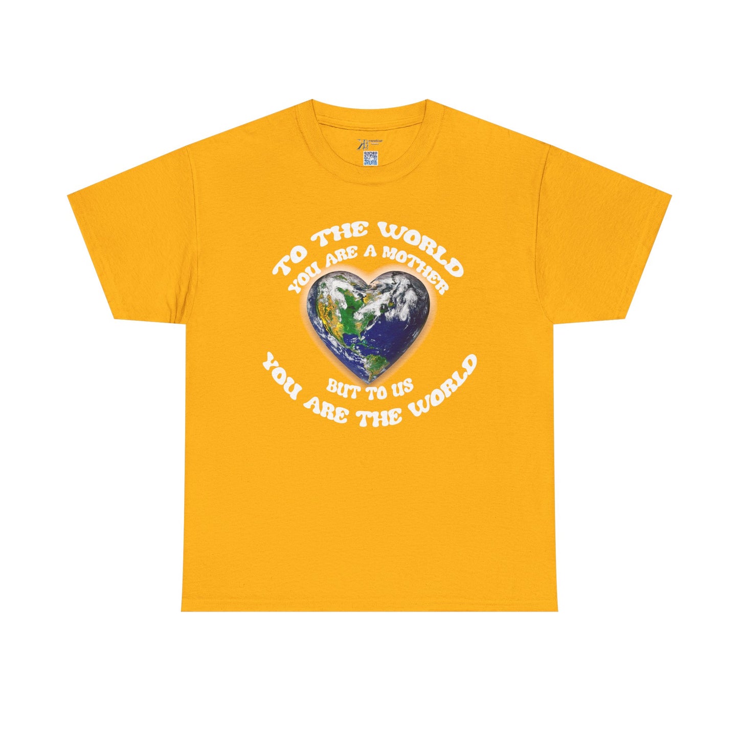 Earth Heart T‑Shirt — "To the World You Are a Mother, But to Us You Are the World" Mom Earth Day Tee