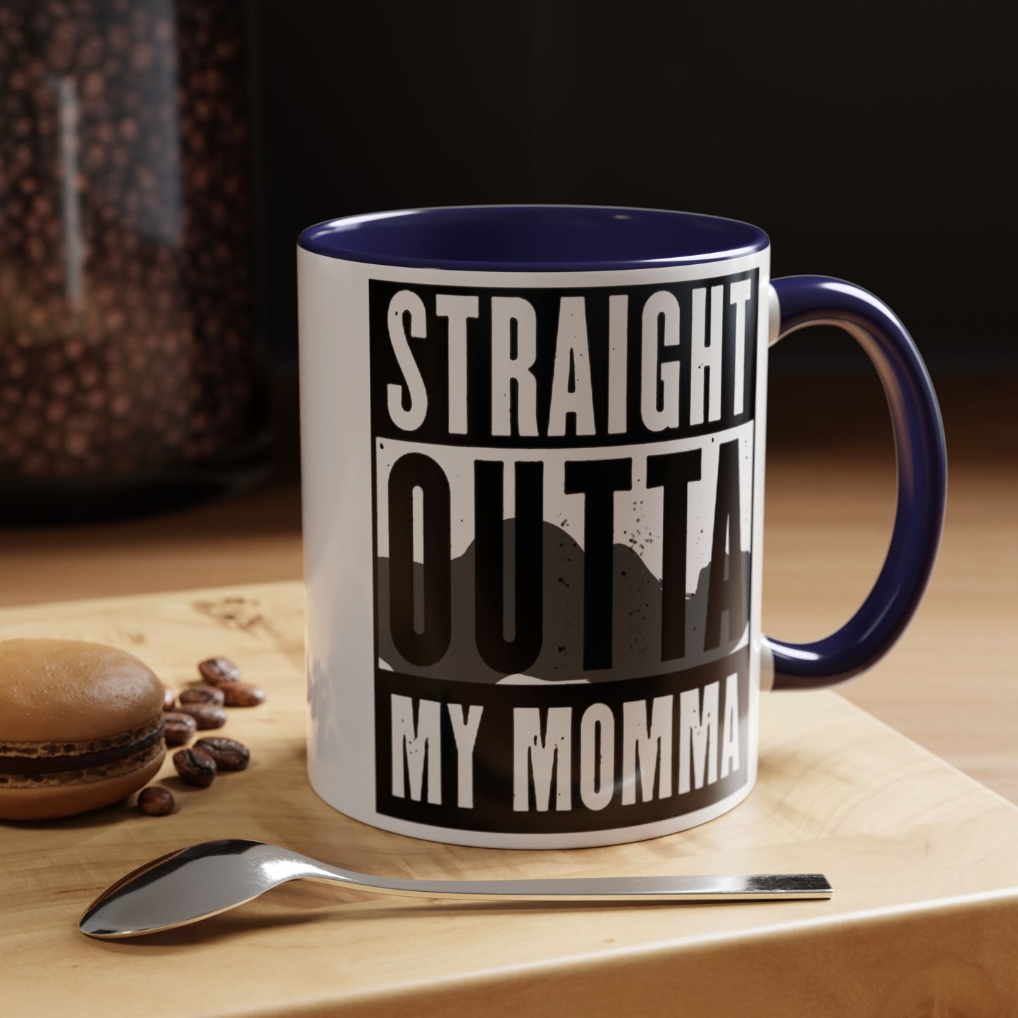 Straight Outta My Momma Accent Coffee Mug — Funny Novelty 11/15oz