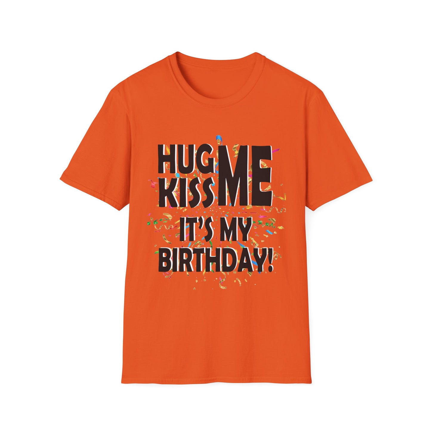 Birthday Tee — "Hug Me Kiss Me It’s My Birthday" Graphic T-Shirt