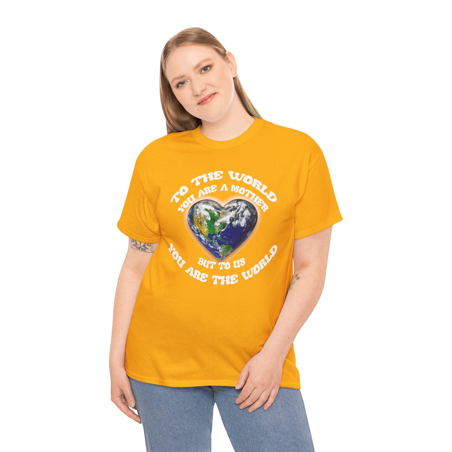 Earth Heart T‑Shirt — "To the World You Are a Mother, But to Us You Are the World" Mom Earth Day Tee