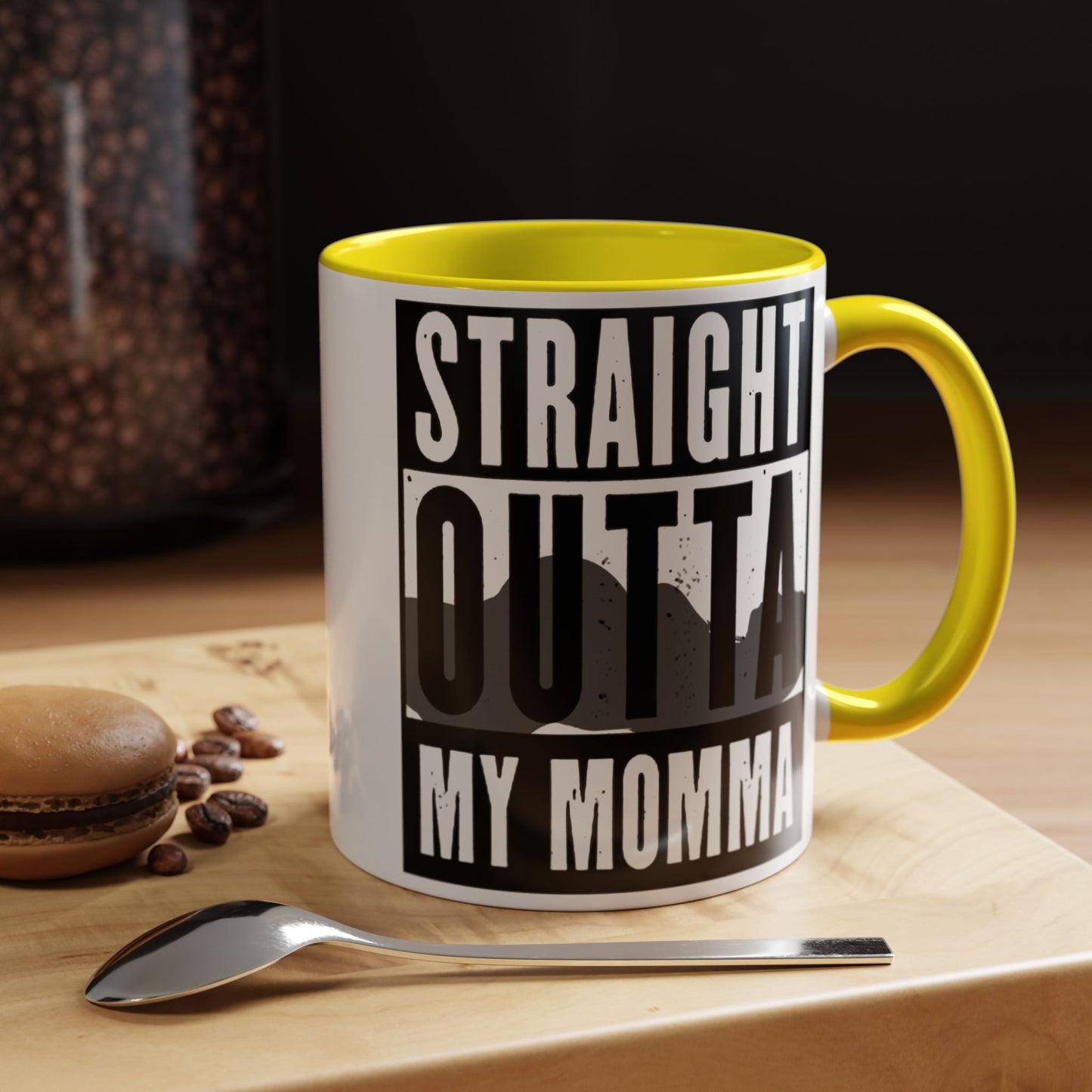 Straight Outta My Momma Accent Coffee Mug — Funny Novelty 11/15oz