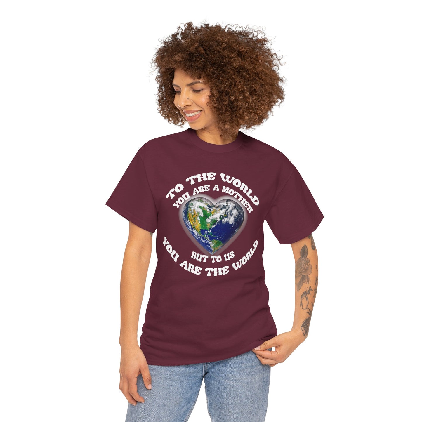 Earth Heart T‑Shirt — "To the World You Are a Mother, But to Us You Are the World" Mom Earth Day Tee