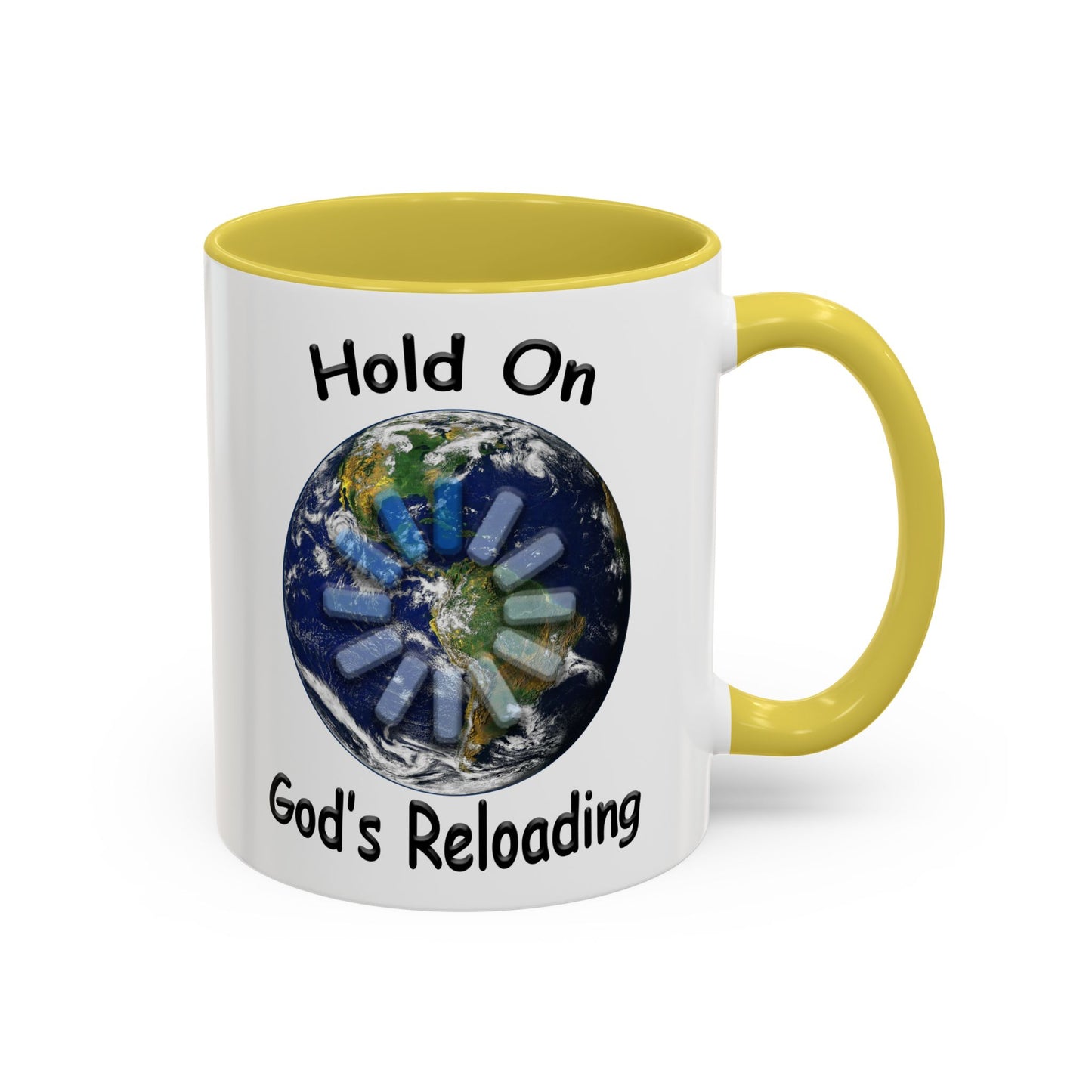 Inspirational Mug — "Hold On God's Reloading" Earth Design (11oz & 15oz)