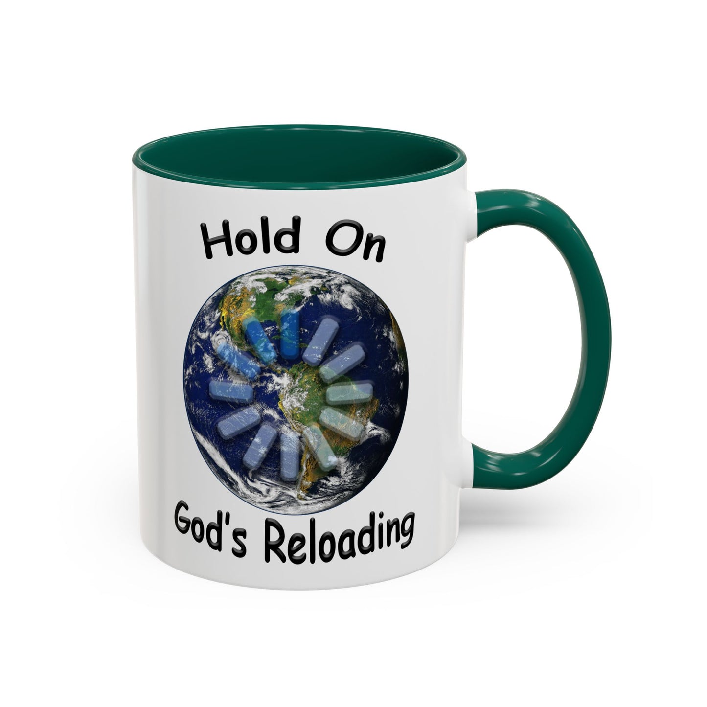 Inspirational Mug — "Hold On God's Reloading" Earth Design (11oz & 15oz)