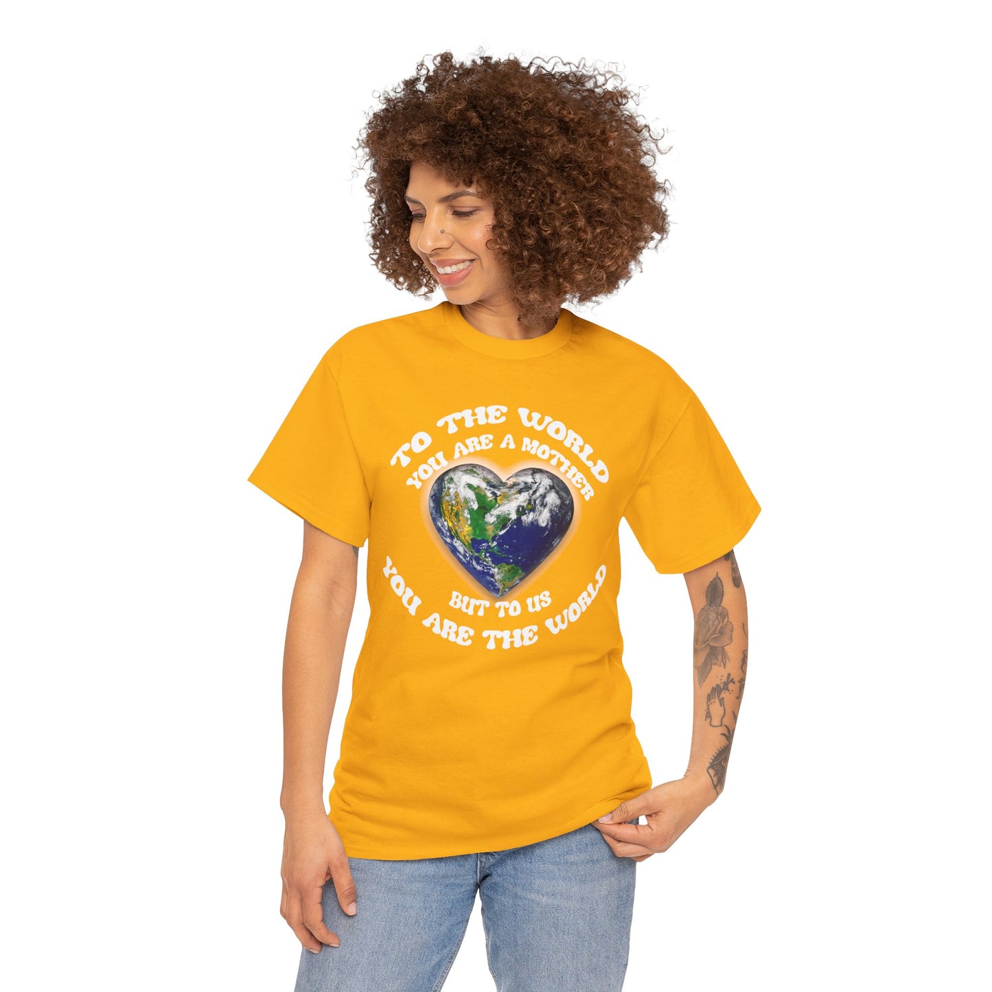 Earth Heart T‑Shirt — "To the World You Are a Mother, But to Us You Are the World" Mom Earth Day Tee