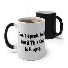 Load image into Gallery viewer, Funny, unique mugs, that express your feelings. Great gift idea.