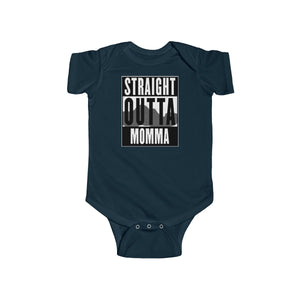 Straight Outta Momma - Infant Fine Jersey Bodysuit