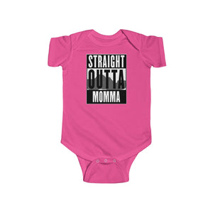 Straight Outta Momma - Infant Fine Jersey Bodysuit