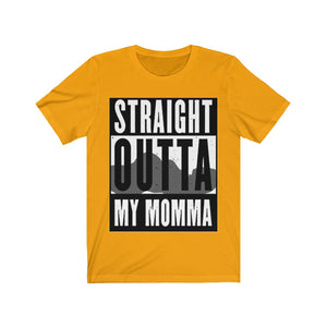 Straight Outta My Momma