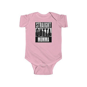 Straight Outta Momma - Infant Fine Jersey Bodysuit