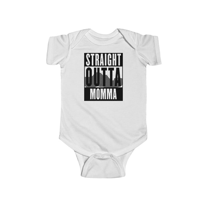 Straight Outta Momma - Infant Fine Jersey Bodysuit